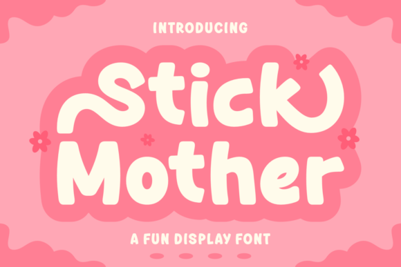 Stick Mother: A Sweet Display Font for Branding