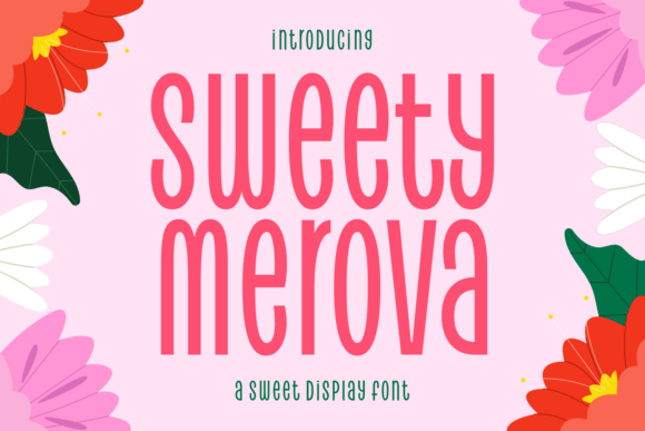 Sweet Merova: A Display Font for Warm, Playful Campaigns